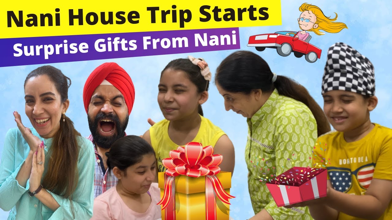 Nani House Trip Starts - Surprise Gifts From Nani | RS 1313 VLOGS | Ramneek Singh 1313