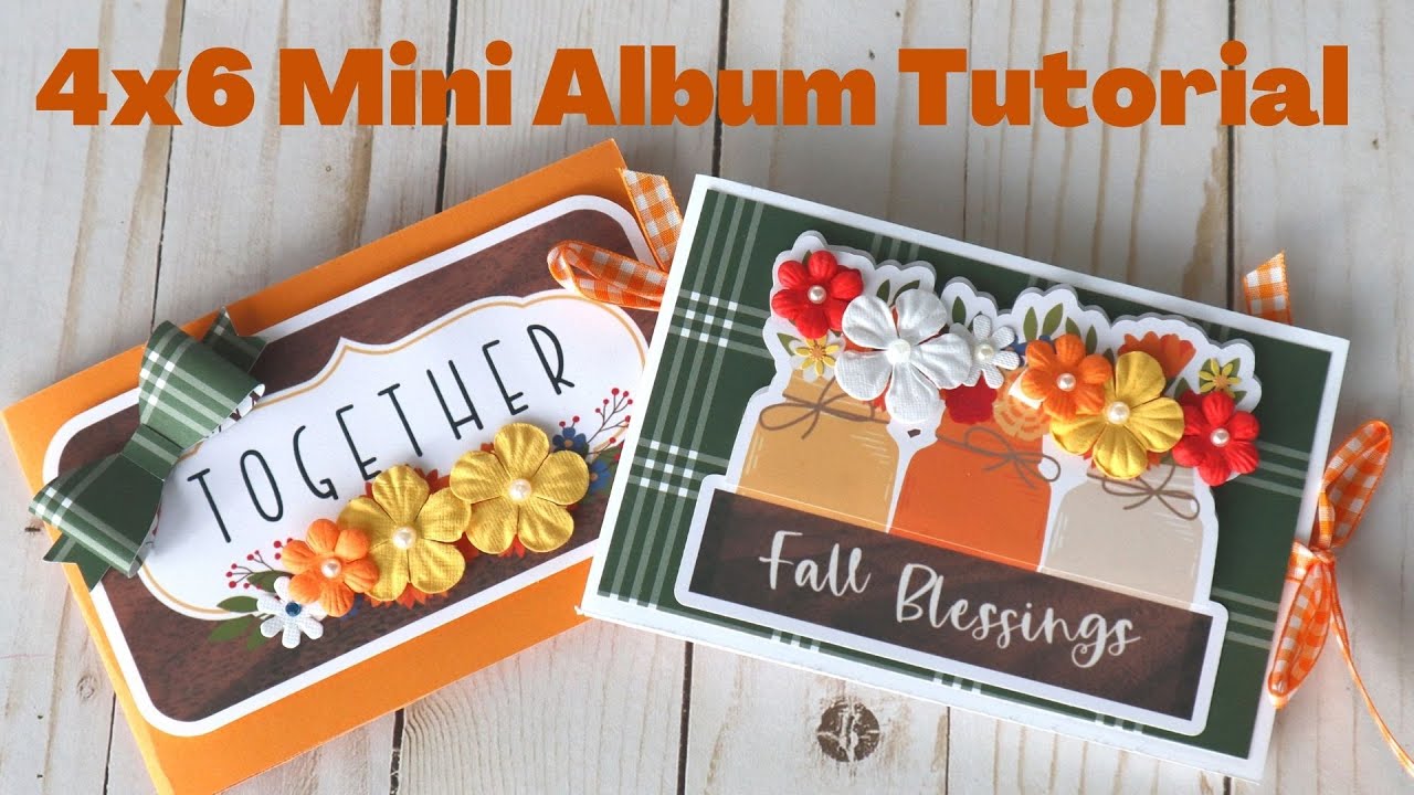 4x6 Fall Mini Album Tutorial
