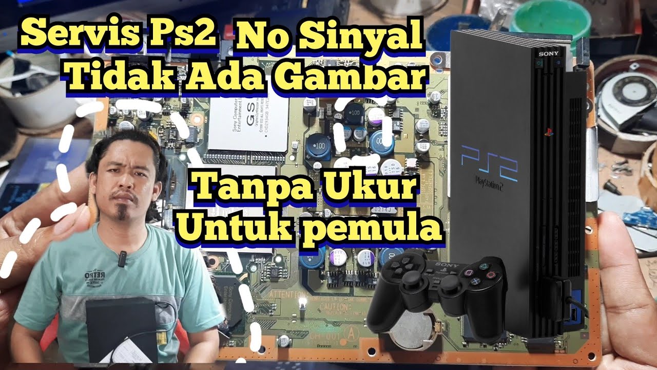 servis ps2 Tidak Ada Gambar,No Sinyal|| Tanpa Ukur, Mudah..! Untuk Pemula