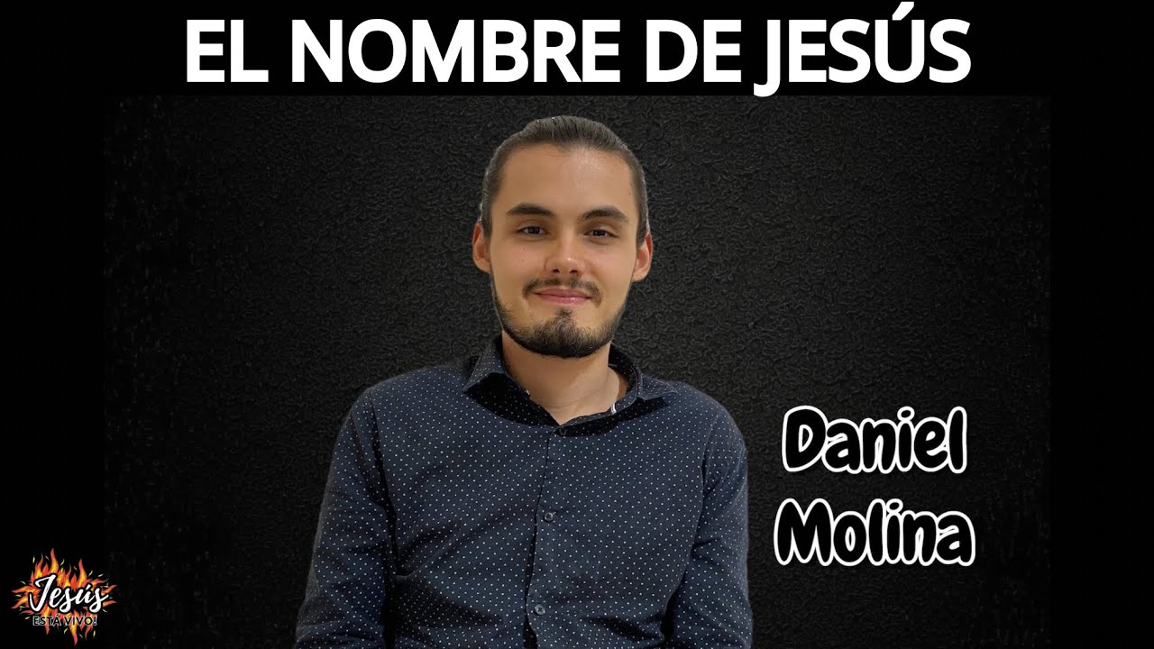 El nombre de Jesús - Daniel Molina 