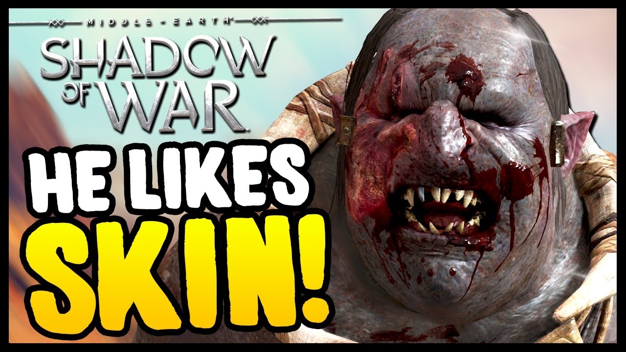 HE EATS SKIN SO HE'S PERFECT | Shadow of War - Funny Moments Gameplay