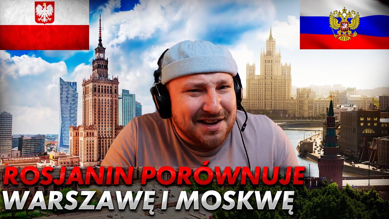 Rosjanin porównuje Warszawę i Moskwę