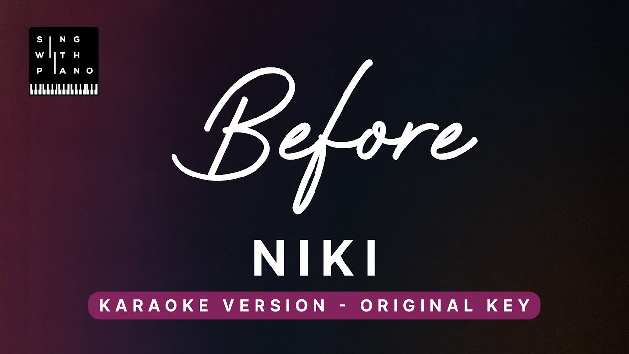 Before - NIKI (Original Key Karaoke) - Piano Instrumental Cover with Lyrics