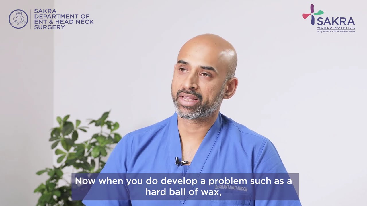 Expert Tips for Ear Hygiene by Dr. Shantanu Tandon | Sakra World Hospital