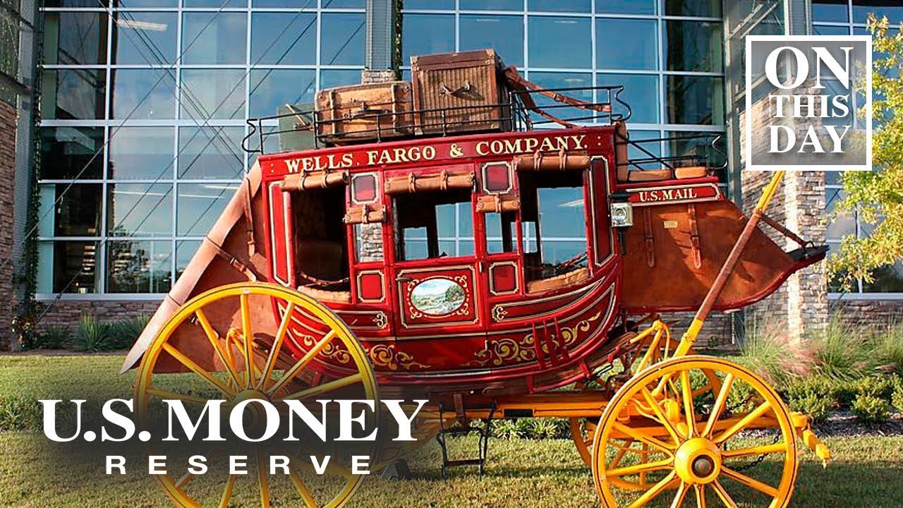 March 18th: Wells Fargo Is Established in 1852