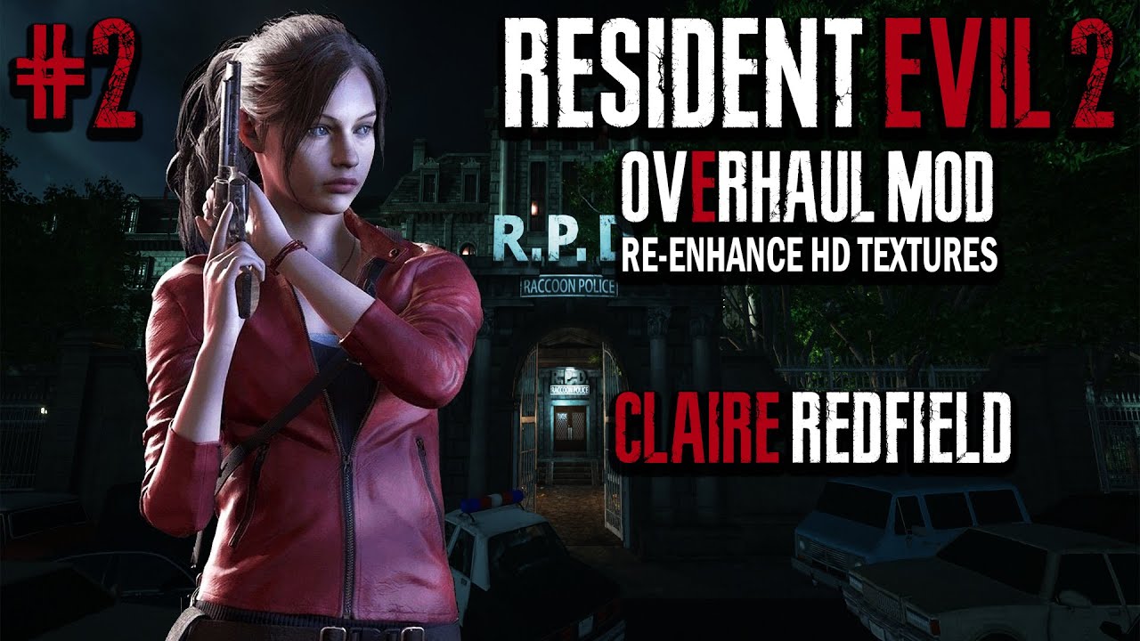Resident Evil 2 (1998) Overhaul Mod HD Textures►Прохождение (Клер Редфилд) #2