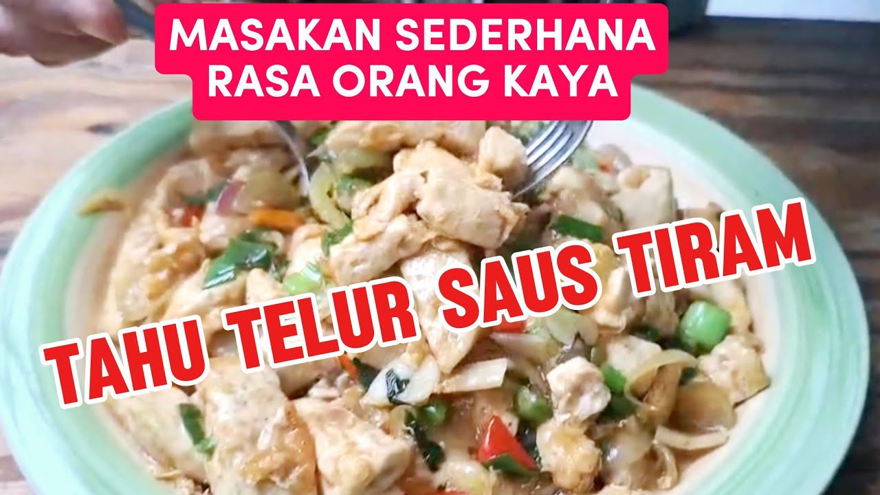 Masakan sederhana rasa orang kaya, Tahu Telur saus tiram