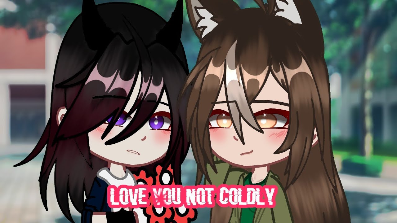 ﾟ.+:｡ LOVE YOU NOT COLDLY //gacha GL// STORYﾟ.+:｡