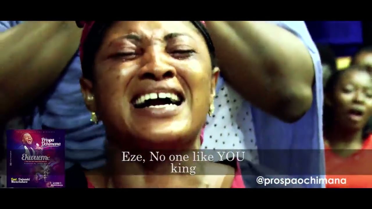 Prospa Ochimana  Ekwueme feat Osinachi Live Ministration