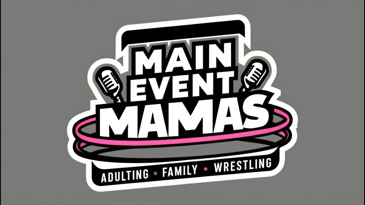 Main Event Mamas: Episode 1| Welcome to the Sister Chat