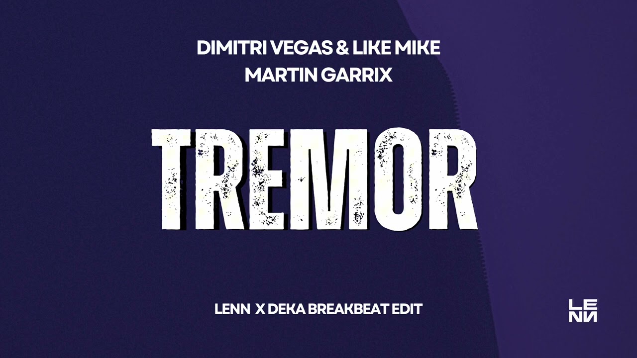 TREMOR (LENN x DEKA BREAKBEAT EDIT)