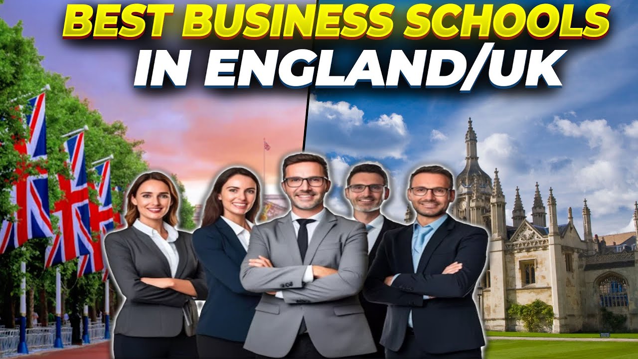 7 Best Business Schools in England/UK | Top Business Schools in UK
