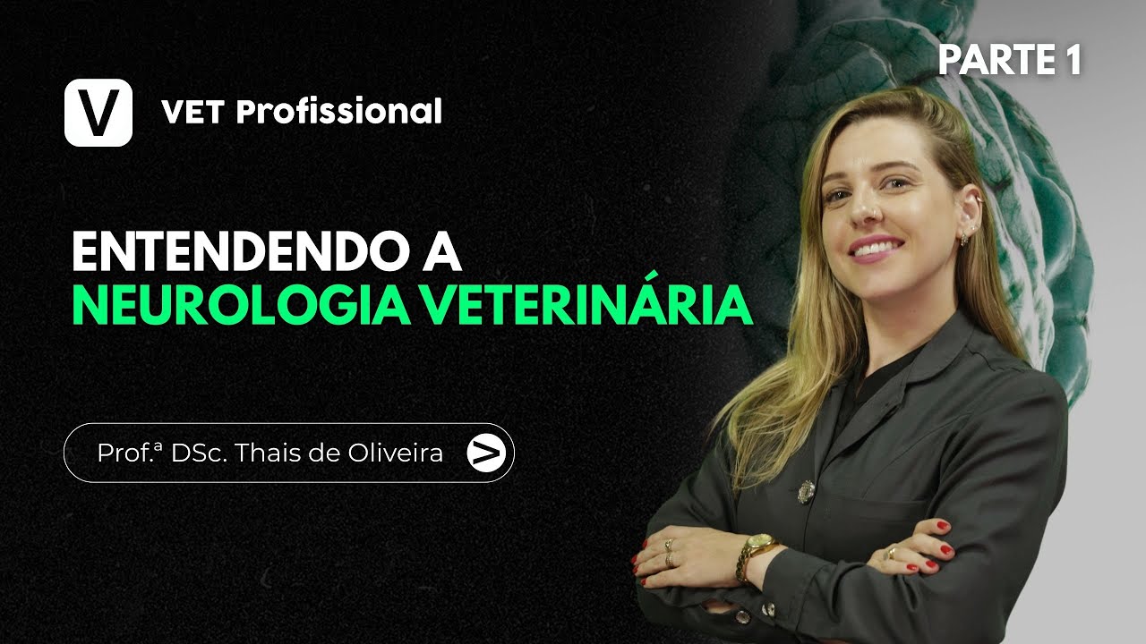 Entendendo a Neurologia Veterinária - Parte I | VET Profissional