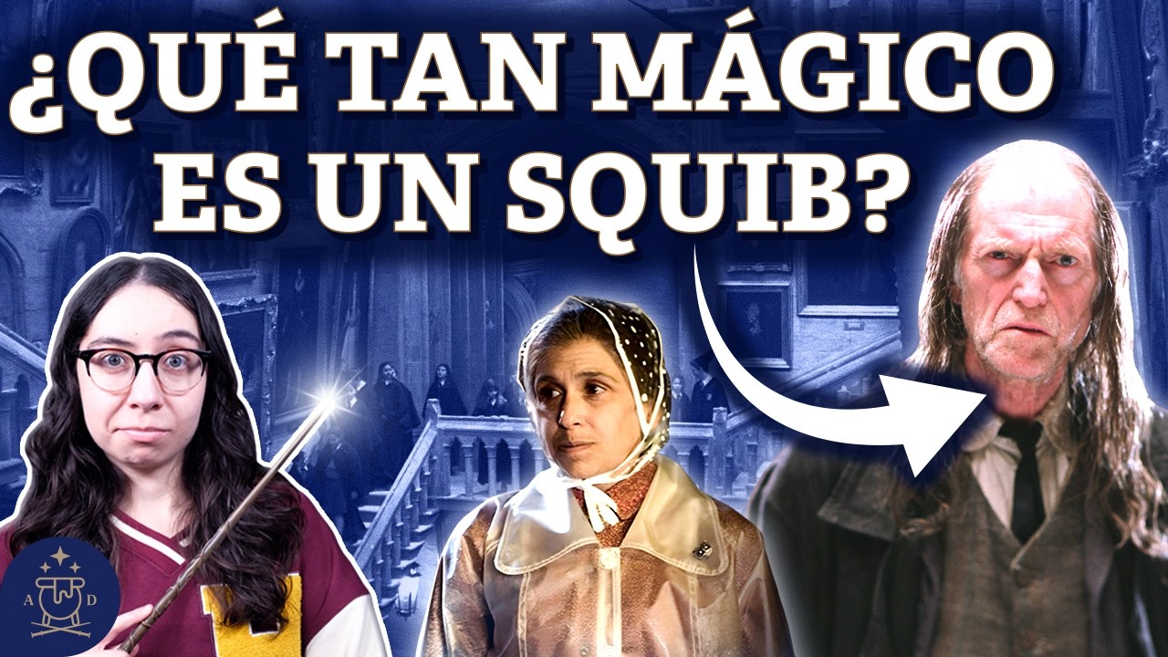 ¿Qué tan MÁGICOS son los SQUIBS? | Teoría de Harry Potter