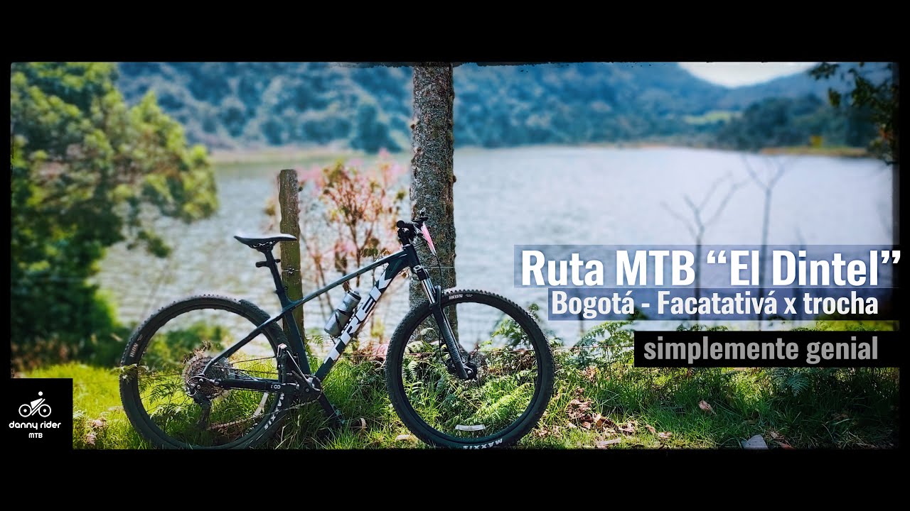 Ruta MTB El Dintel, de Bogotá a Facatativá por trocha.