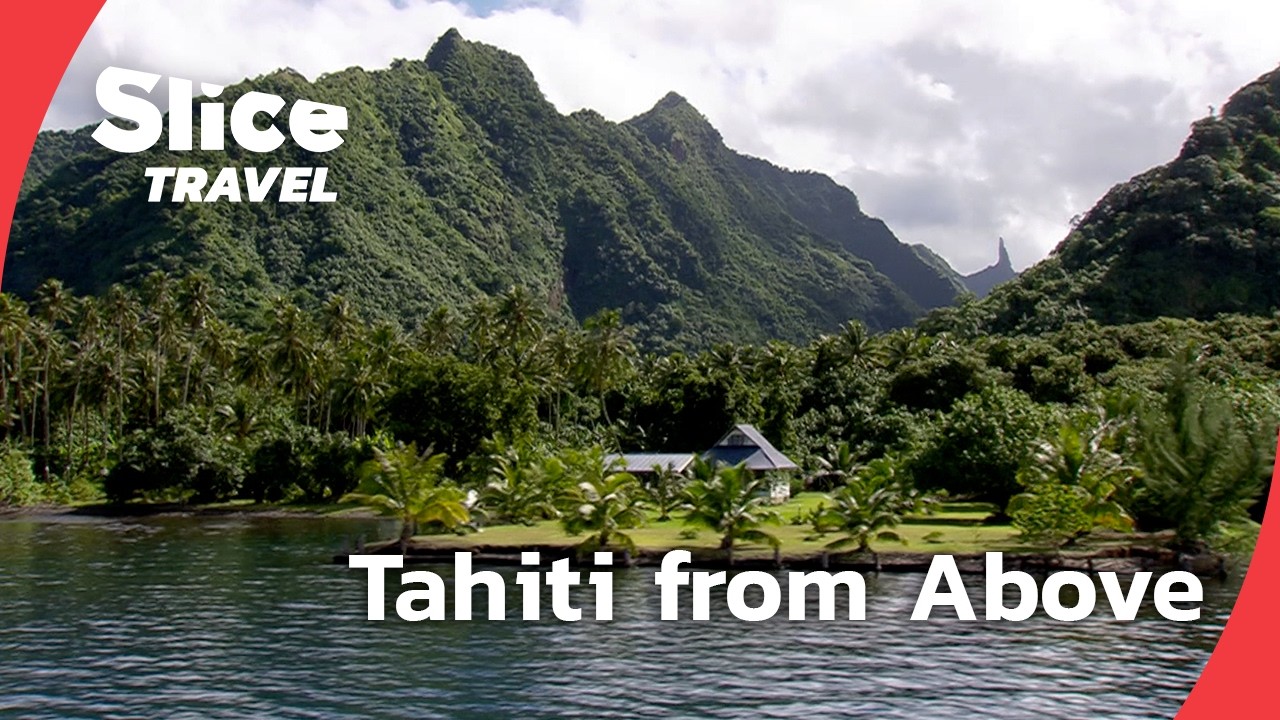 Tahiti: The Heart of French Polynesia | SLICE TRAVEL | FULL DOC