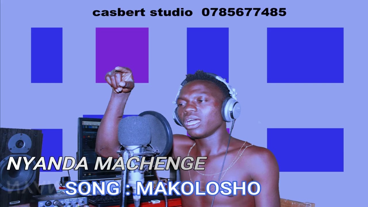 NYANDA MACHENGE  _ Song : MAKOLOSHO Official Audio by casbert studio 