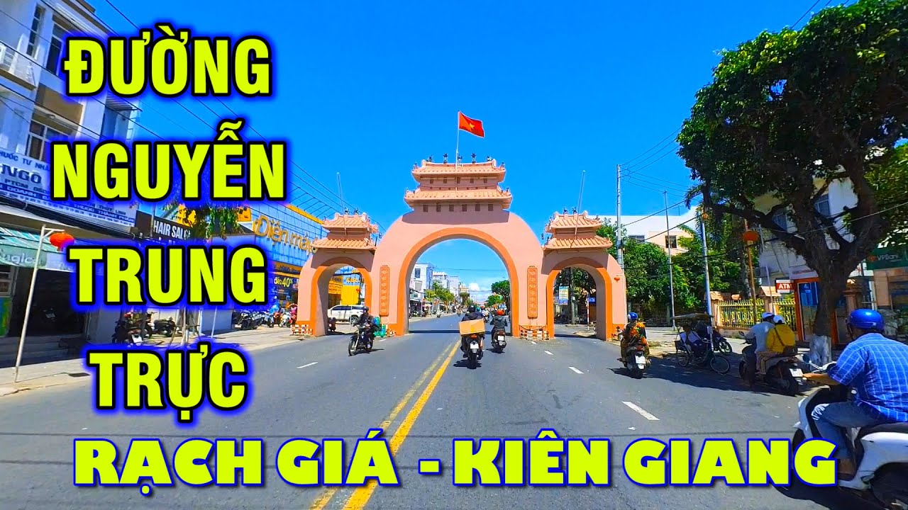 Đường Nguyễn Trung Trực - Rạch Giá Kiên Giang | Đào Minh Tú Channel