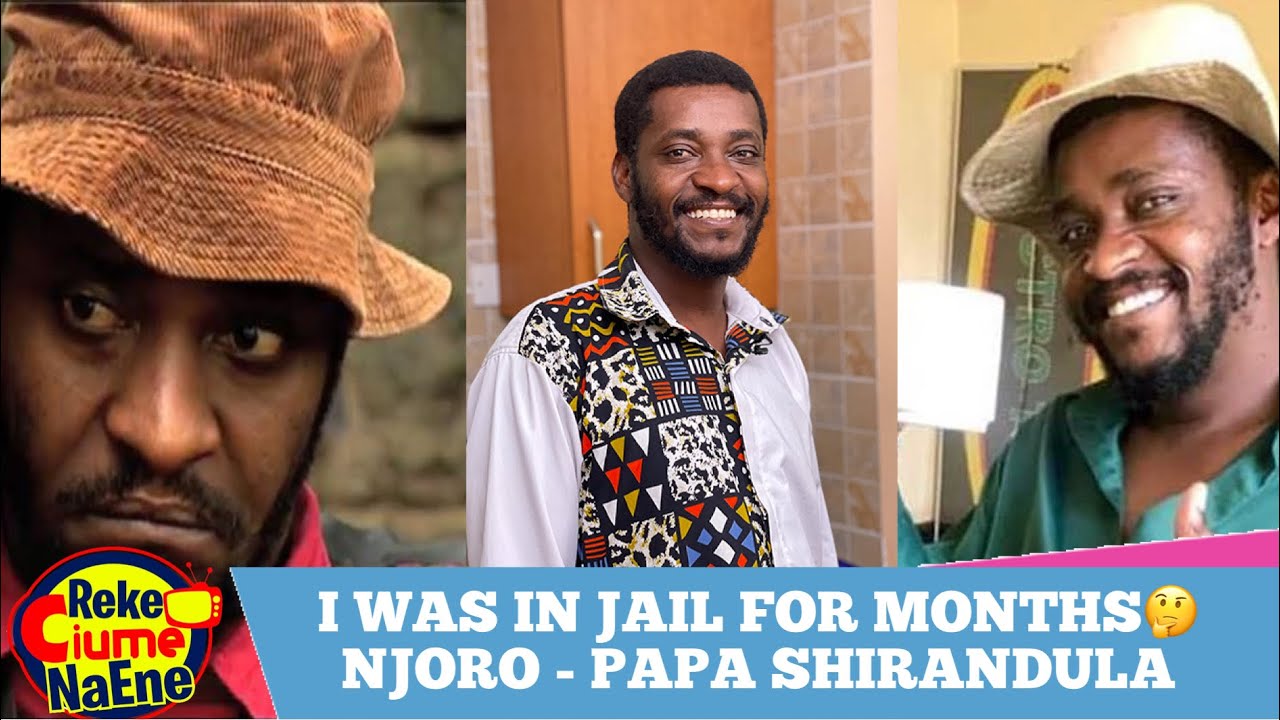 NJORO PAPA SHIRANDULA IS HERE! WHY WAS HE JAILED? HE’D RATHER STEAL THAN BEG! FAMILY & CAREER! [Pt1]