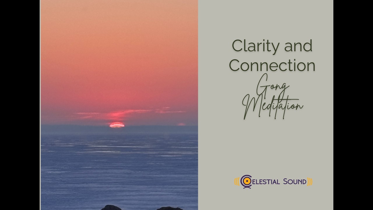 Gong Meditation for Clarity and Connection