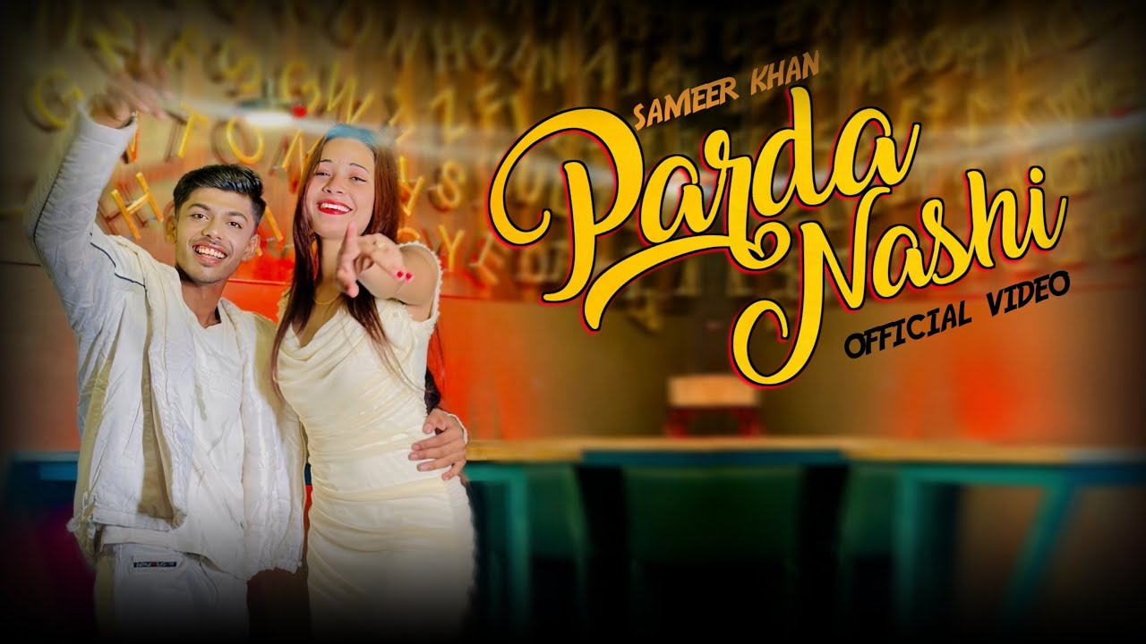 PARDA NASHI ￼(MUSIC VIDEO) SAMEER KHAN | ARBAJ KHAN | MEHEK PARI | SAMEER KHAN NEW SONG