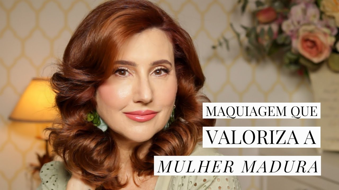 Maquiagem que valoriza a mulher madura | Drica Divina