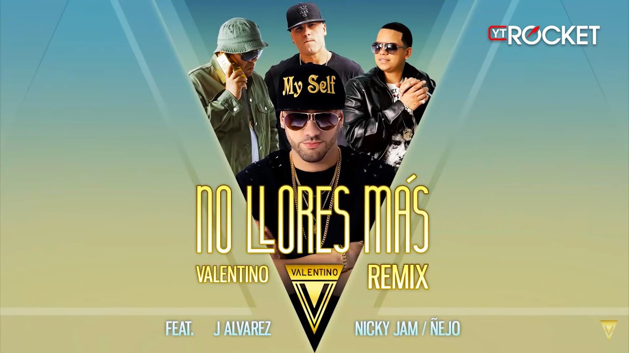 No llores Mas Remix - Valentino ft J Alvarez, Nicky Jam y Ñejo