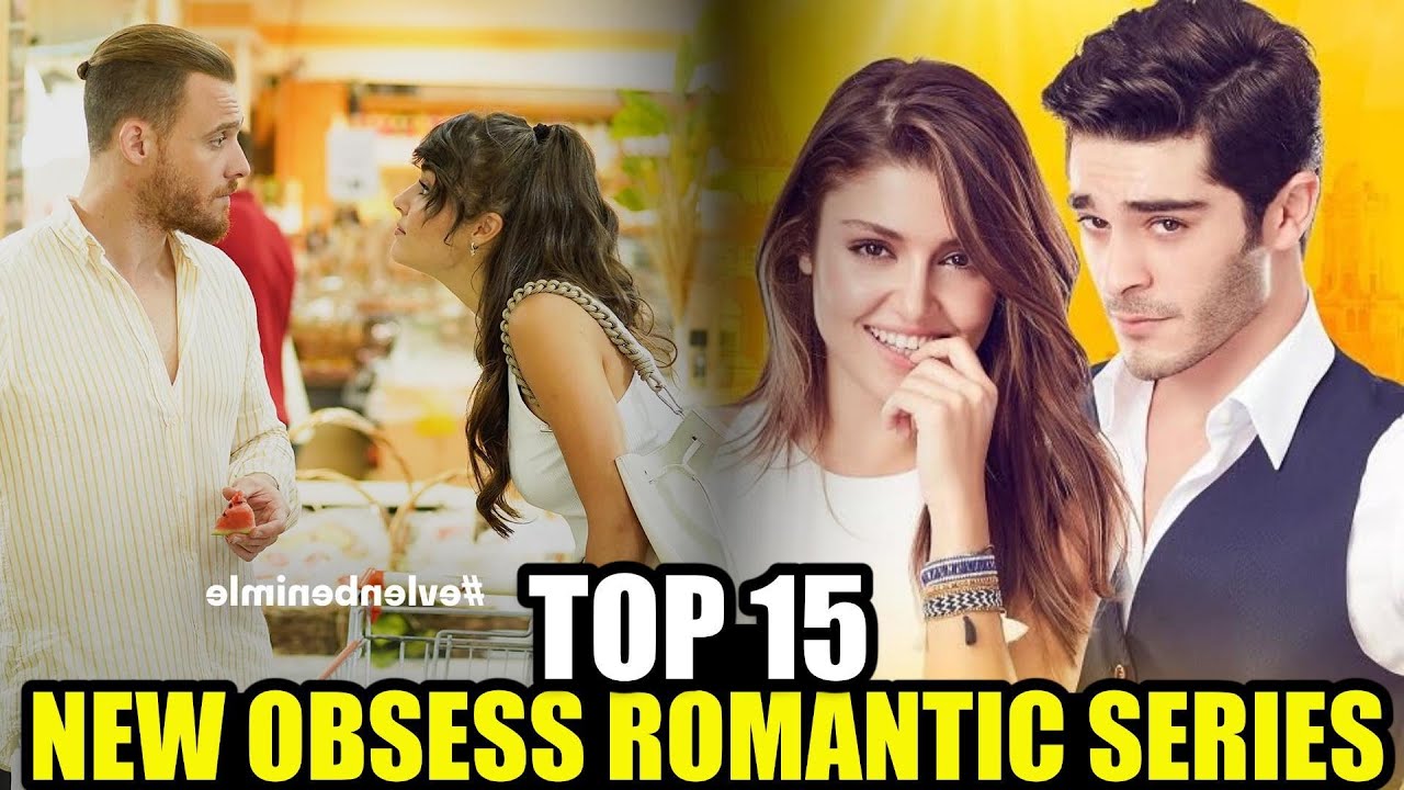Top 15 New Romantic Turkish Series to OBSESS Over With English Subtitles