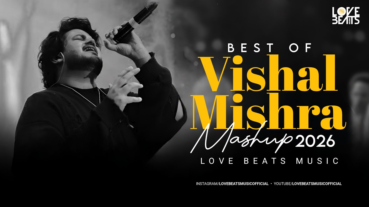 Best Of Vishal Mishra | Vishal Mishra Mashup 2026 | Romantic Mashup 2026 | Love Beats Music