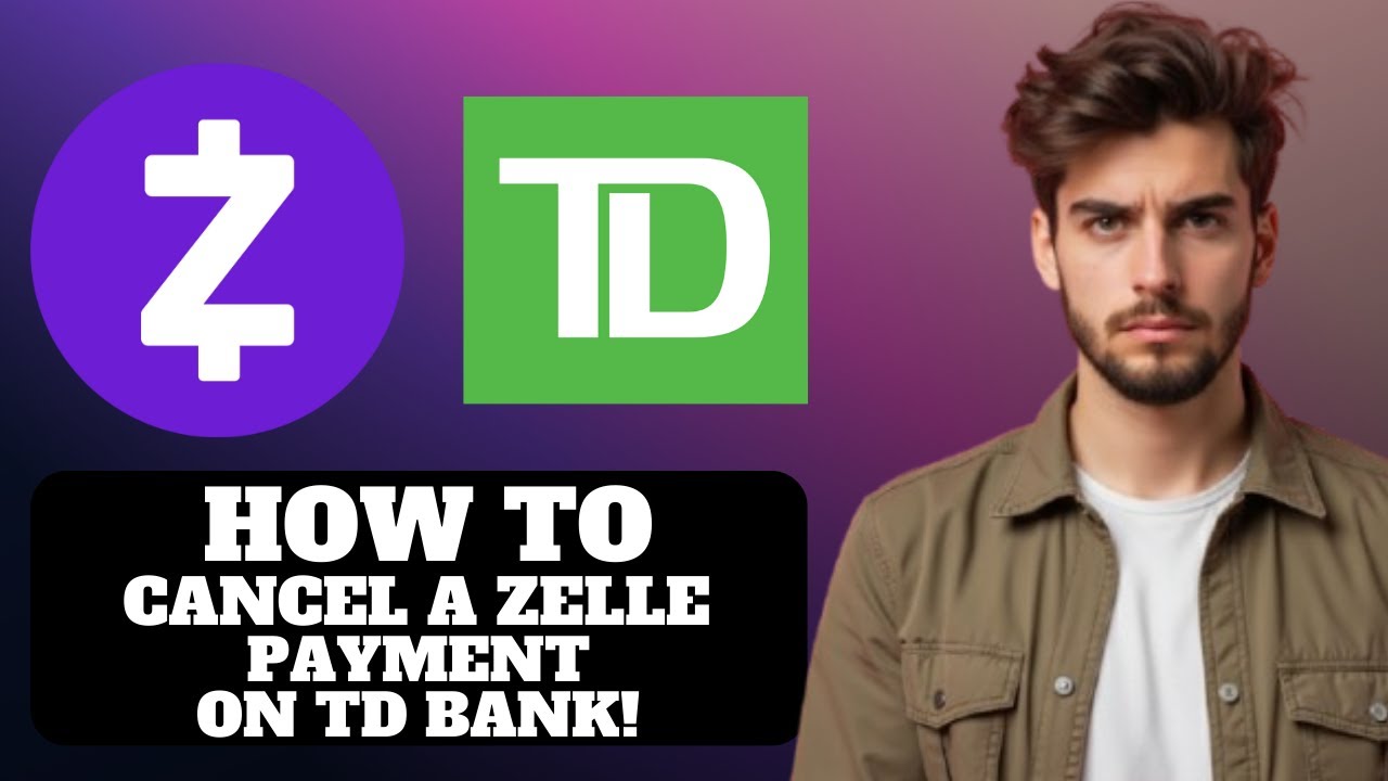 Как отменить платеж Zelle в TD Bank в 2026 году