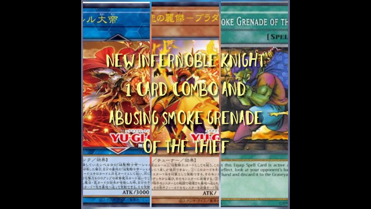 Infernoble Knight 1 Card Combo with new support and abusing the Smoke Granade of the Thief