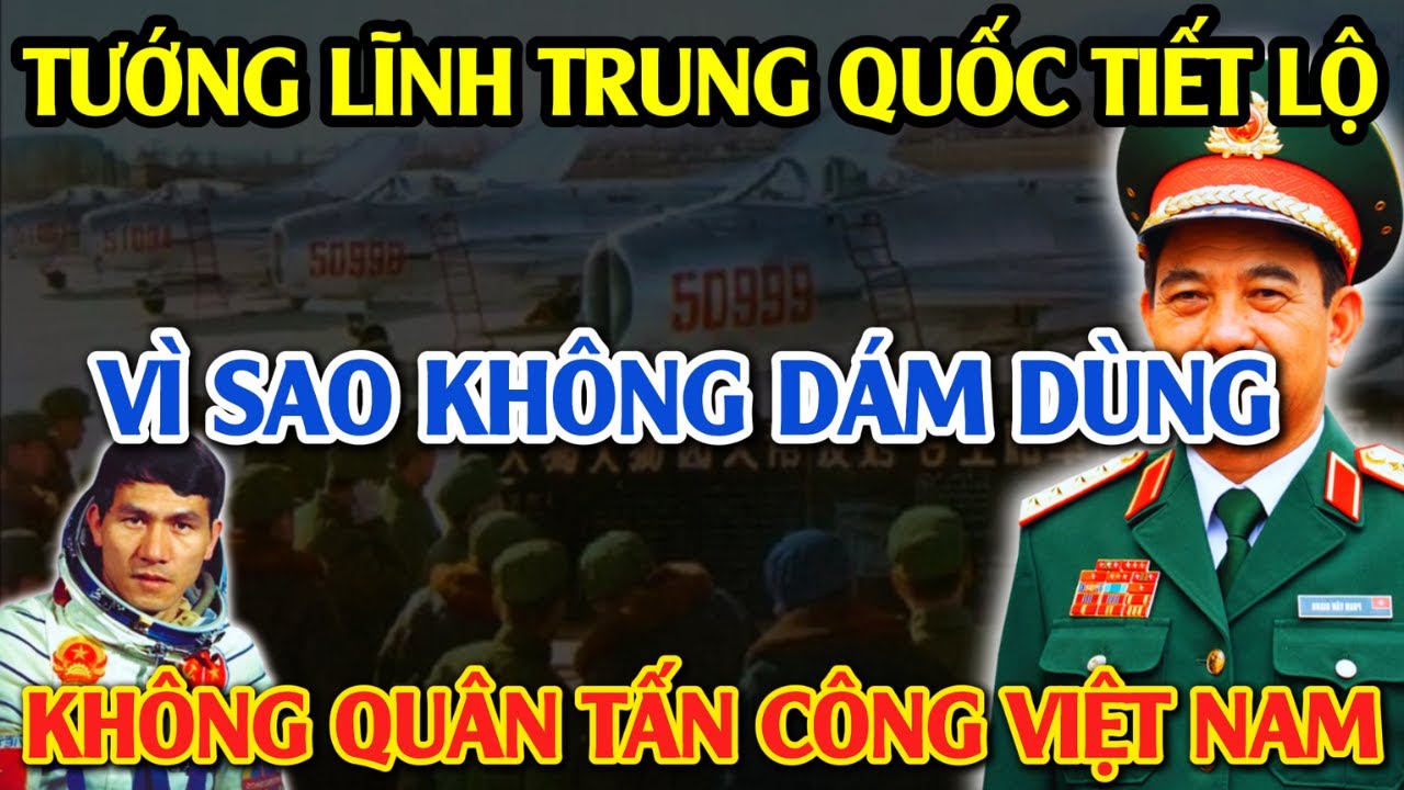 Bí Mật Ẩn Giấu: Tướng Lĩnh Trung Quốc Tiết Lộ Lý Do Không Dám Điều Không Quân Tham Chiến Tại VN