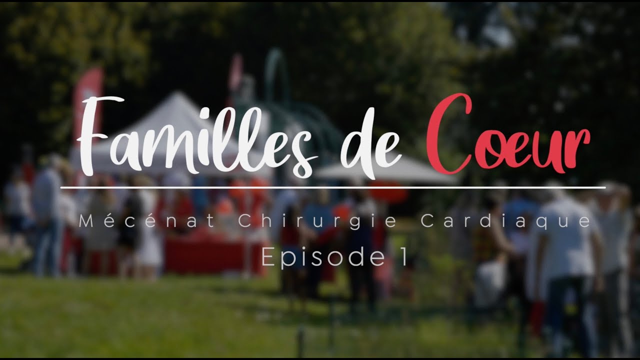Familles de Cœur - Épisode 1/3