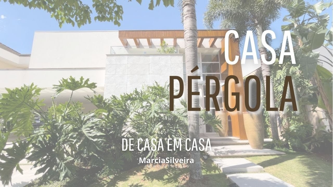 Visitamos a Casa Pérgola (uma casa com muita luz natural e área social incrível) - De Casa em Casa