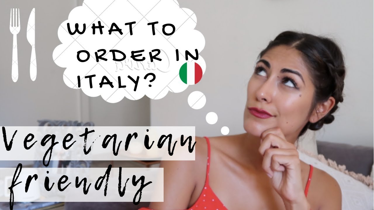 WHAT TO ORDER IN ITALY? | Vegetarian Friendly Options