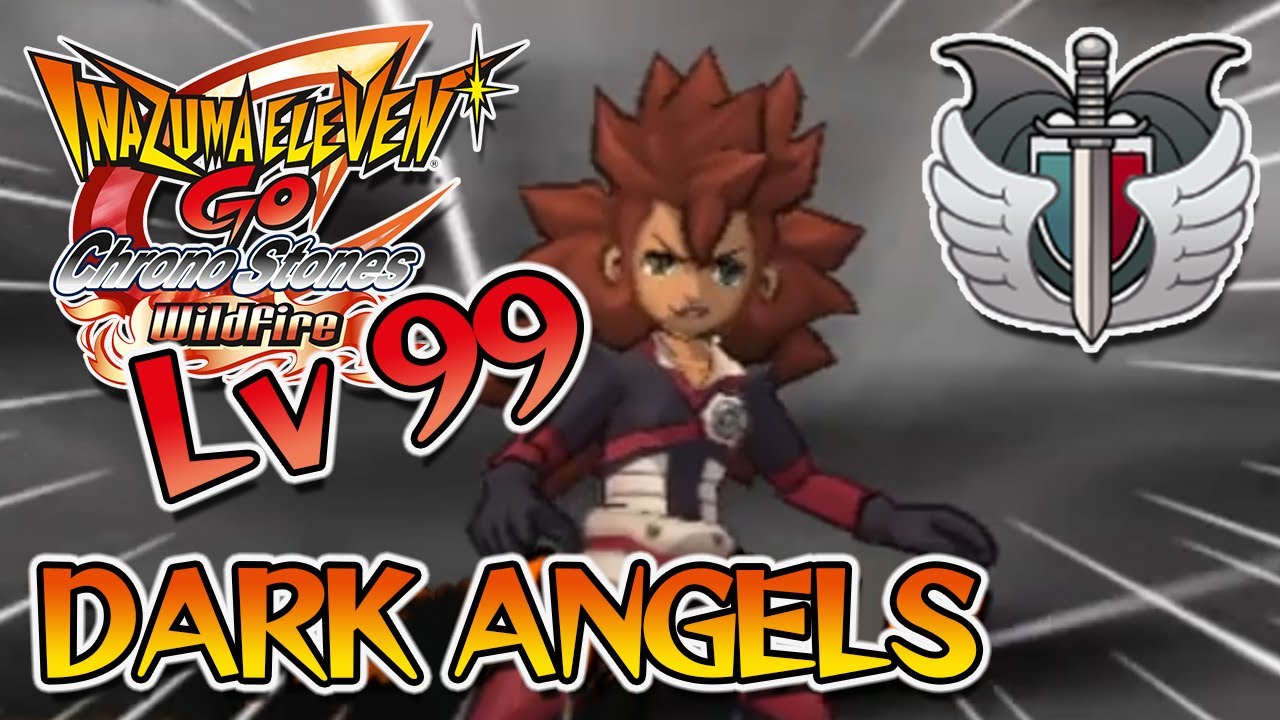 Vs Dark Angels | Lv 99 Routes Part 4 | Inazuma Eleven GO Chrono Stones: Wildfire