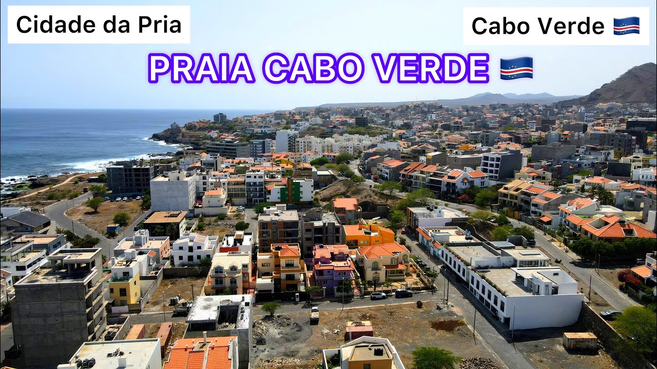 CIDADE DA PRAIA A CAPITAL DE CABO VERDE 🇨🇻 NA ÁFRICA