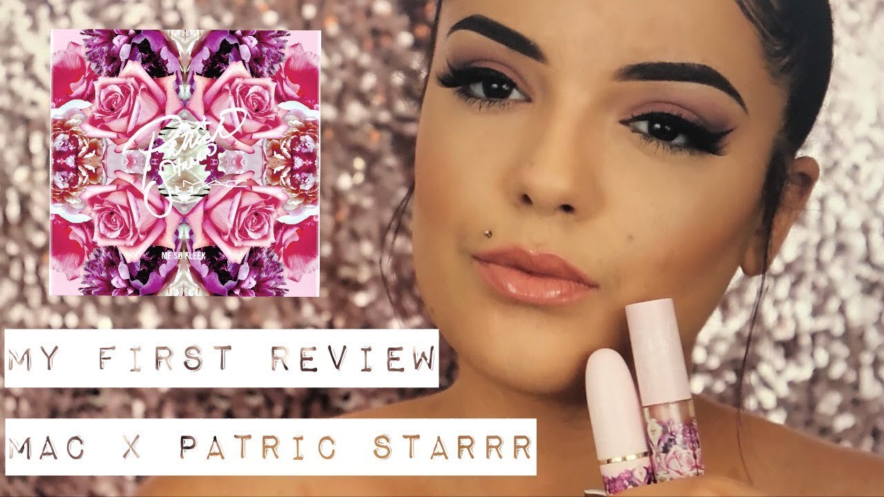 My First Review | Patrick Starrr x MAC | Me So Chic | 2018