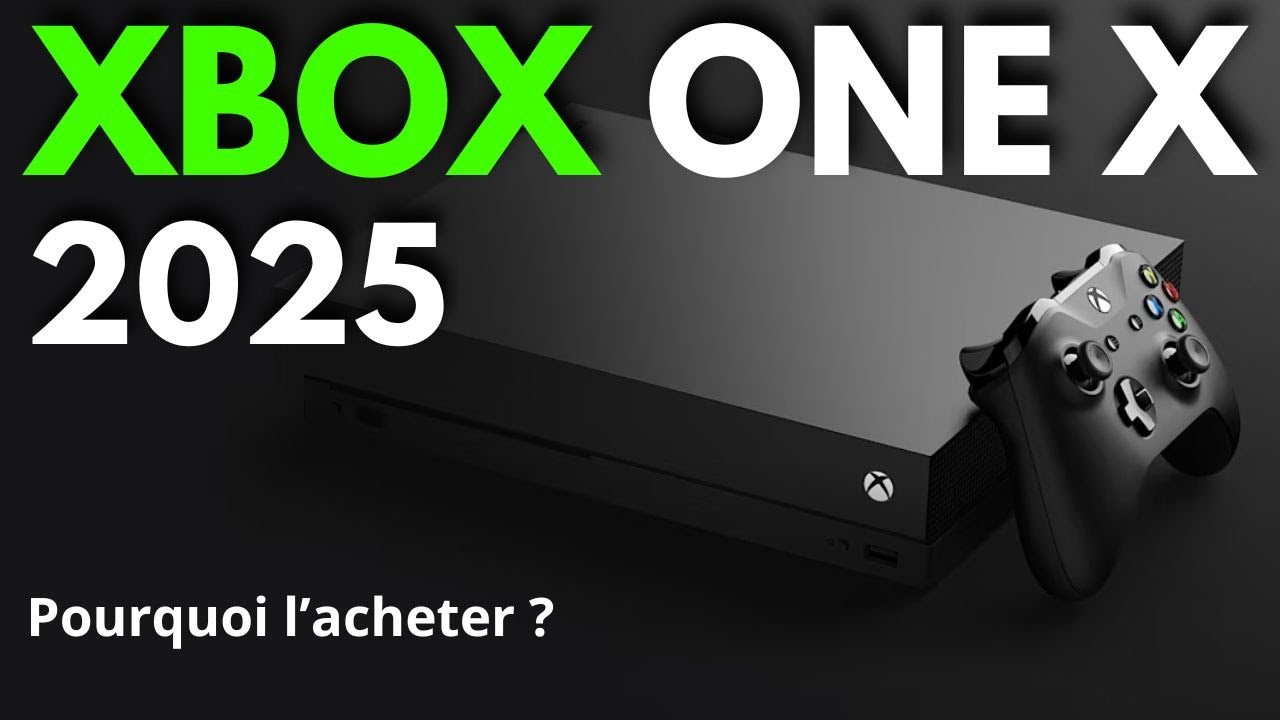 La XBOX ONE X en 2025 ? 🤔 Est-ce encore un bon choix ?