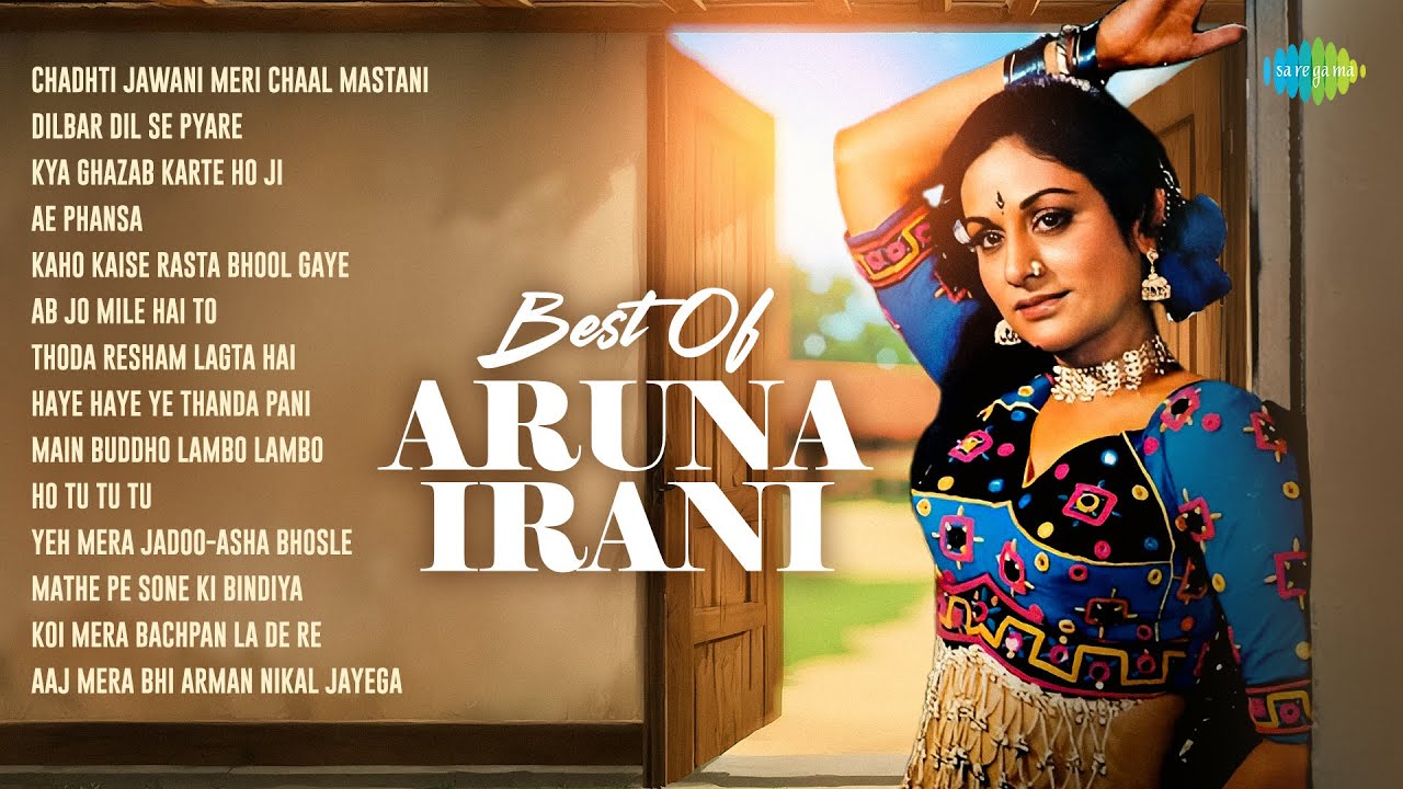 Best Of Aruna Irani - Audio Jukebox | Chadhti Jawani Meri Chaal Mastani | Dilbar Dil Se Pyare