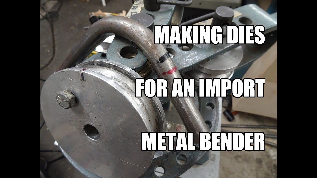 Making dies for an import metal bender