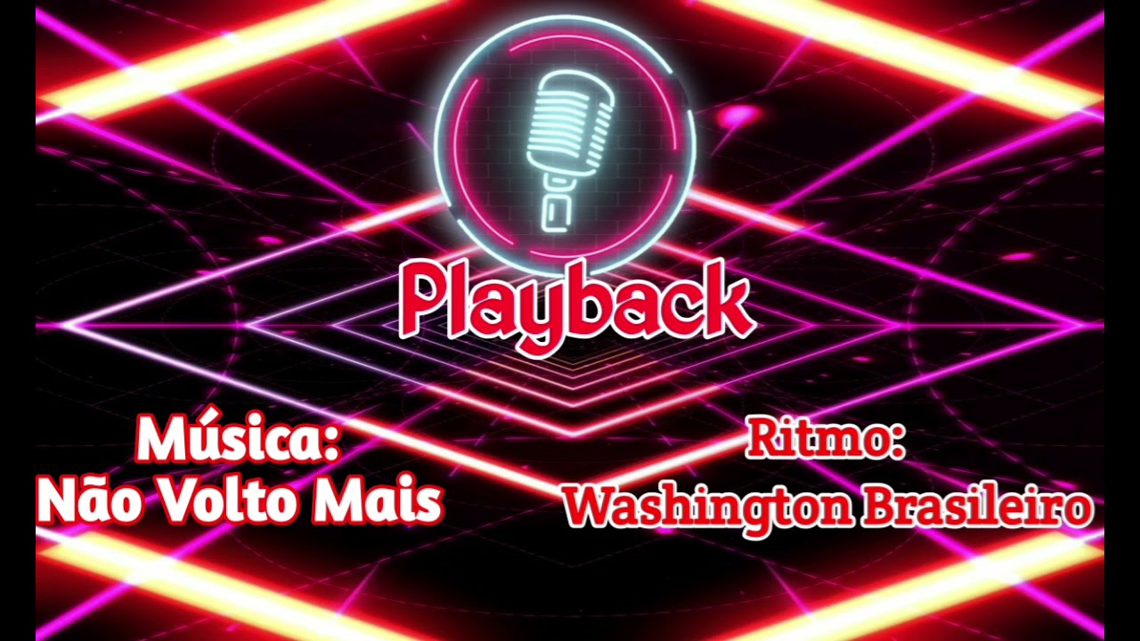 (Repostando Vídeo) PLAYBACK: Não Volto Mais Washington Brasileiro Tom Original