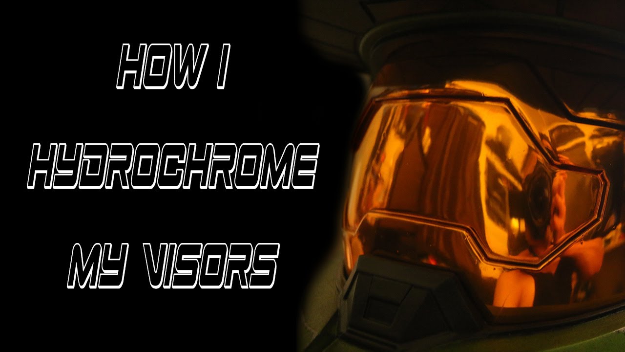 How I Hydrochrome My Visors