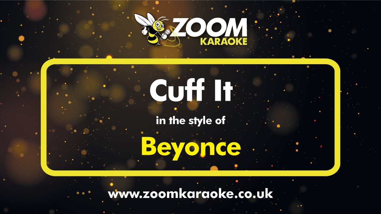 Beyonce - Cuff It - Karaoke Version from Zoom Karaoke