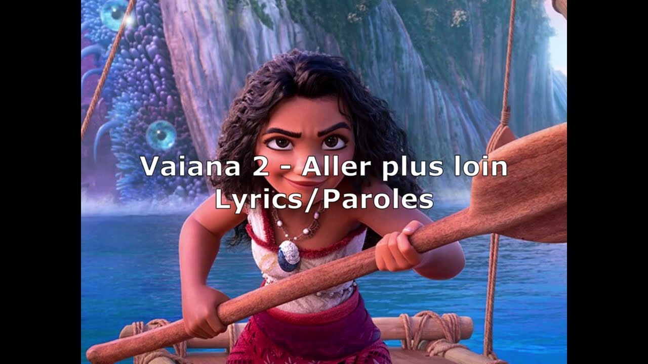 Vaiana 2 - Aller plus loin Lyrics/Paroles