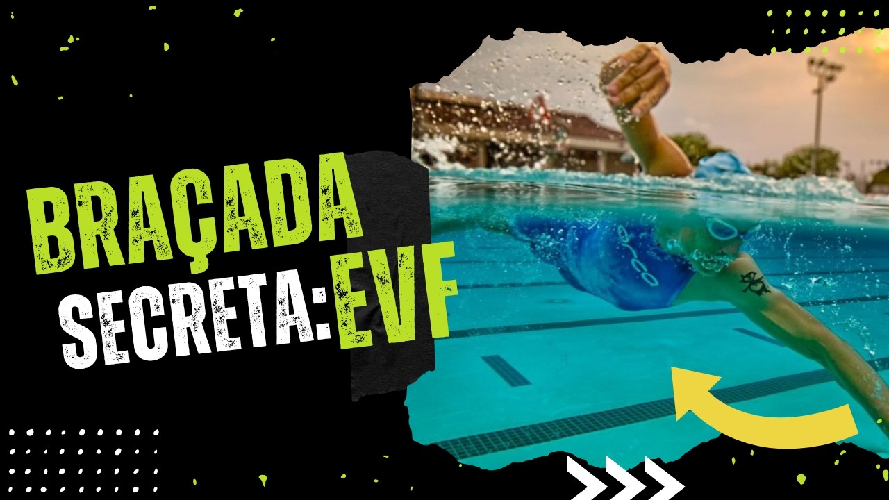 NATAÇÃO A Braçada de Crawl SECRETA que te Faz Nadar MAIS RÁPIDO Técnica EVF