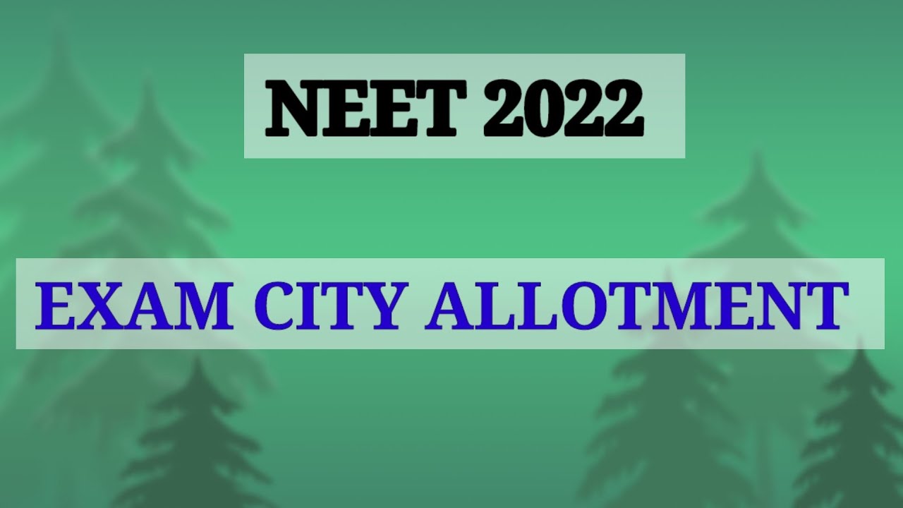 NEET 2022 EXAM CITY ALLOTMENT |NEET 2022 UPDATE |ADMIT CARD RELEASED