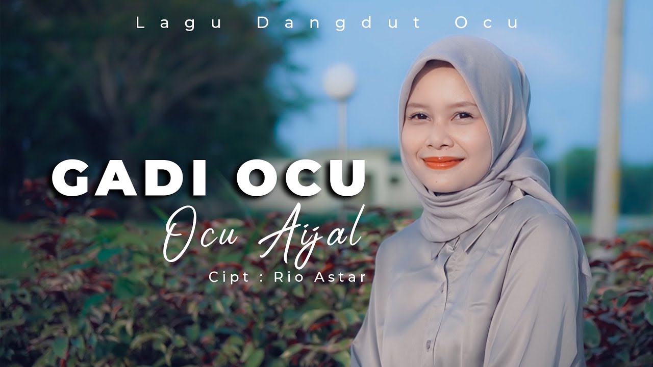 OCU AIJAL - GADI OCU - LAGU DANGDUT OCU [ COVER ]