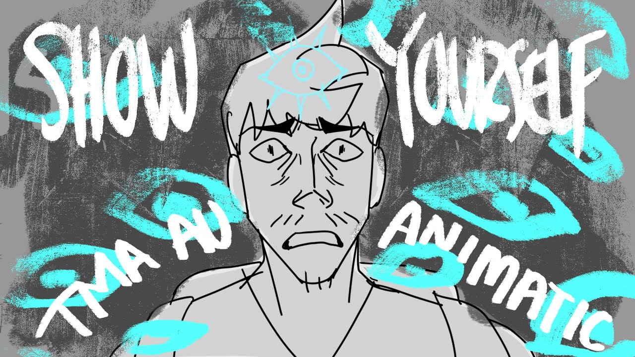 show yourself // TMA AU Animatic