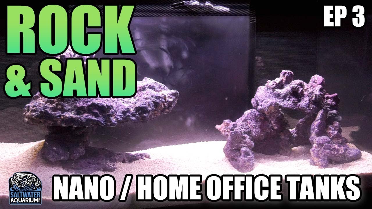 ROCK & SAND In Your Saltwater Tank - Nano / Home Office Tanks